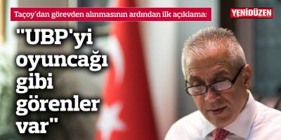 "UBP'yi oyuncağı gibi görenler var"