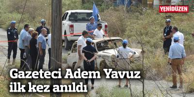 Gazeteci Adem Yavuz ilk kez anıldı