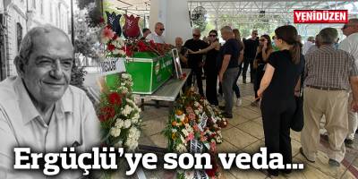Ergüçlü’ye son veda…