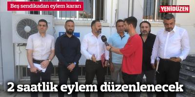 Beş sendikadan eylem kararı