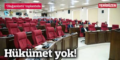 'Olağanüstü’ toplantıda Hükümet yok!