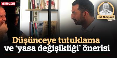 Düşünceye tutuklama ve ‘yasa değişikliği’ önerisi