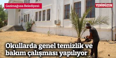 Gazimağusa Belediyesi: Okullarda genel temizlik ve bakım çalışması yapılıyor
