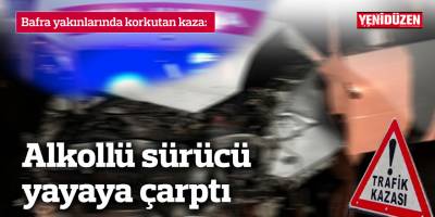 Alkollü sürücü yayaya çarptı