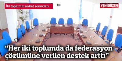 İki toplumlu anket sonuçları...