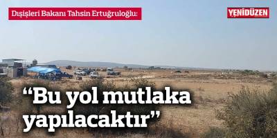 Ertuğruloğlu: "Bu yol mutlaka yapılacaktır”