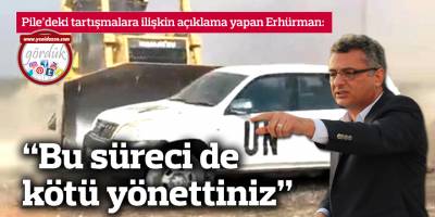 “Bu süreci de kötü yönettiniz”