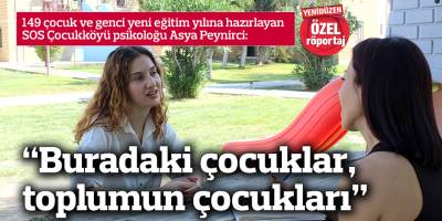 “Buradaki çocuklar, toplumun çocukları”