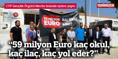 “59 milyon Euro kaç okul, kaç ilaç, kaç yol eder?”