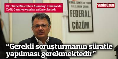 Akansoy: Gerekli soruşturmanın süratle yapılması gerekmektedir