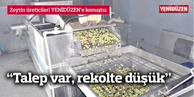 “Talep var, rekolte düşük”
