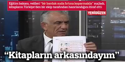 Eğitim Bakanı kitapların Türkiye’den bir ekip tarafından hazırlandığını itiraf etti