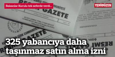 325 yabancıya daha taşınmaz satın alma izni