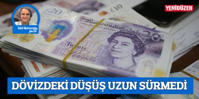 DÖVİZDEKİ DÜŞÜŞ UZUN SÜRMEDİ