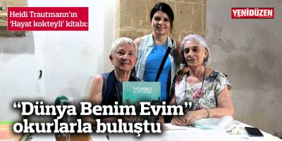 Heidi Trautmann’ın ‘Hayat kokteyli’ kitabı “Dünya Benim Evim” okurlarla buluştu