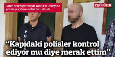 “Kapıdaki polisler kontrol ediyor mu diye merak ettim”