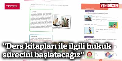 TEPGEP: “Ders kitapları ile ilgili hukuk sürecini başlatacağız”