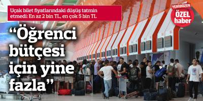 “Öğrenci bütçesi için yine fazla”