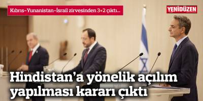 3'lü zirve... Hindistan’a yönelik açılım yapılması kararı çıktı