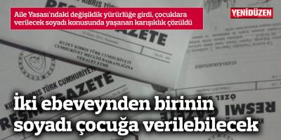 İki ebeveynden birinin soyadı çocuğa verilebilecek