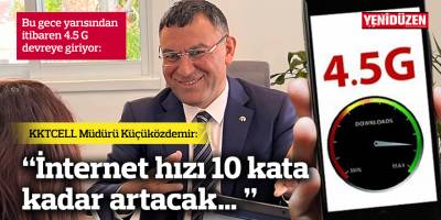 Bu gece yarısından itibaren 4.5 G devreye giriyor