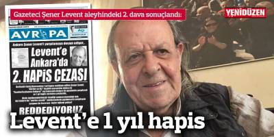 Levent’e 1 yıl hapis