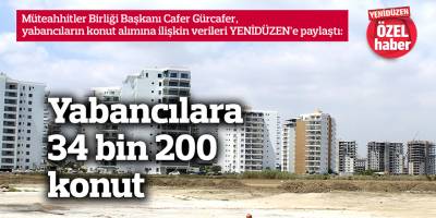 Yabancılara  34 bin  200 konut