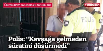 Ölümlü kaza zanlısına ek tutukluluk