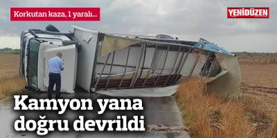 Direksiyon hakimiyetini kaybetti, kamyonu devirdi