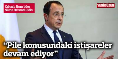 Hristodulidis: Pile konusundaki istişareler devam ediyor