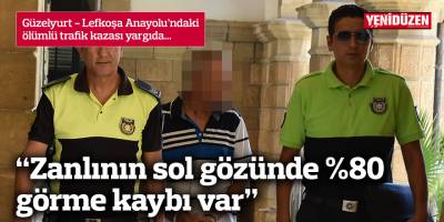 "Zanlının sol gözünde %80 görme kaybı var"