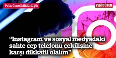 “Instagram ve sosyal medyadaki sahte cep telefonu çekilişine karşı dikkatli olalım”