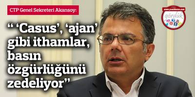 “ 'Casus', 'ajan' gibi ithamlar, basın özgürlüğünü zedeliyor”