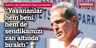 "Yaşananlar hem beni, hem de sendikamızı zan altında bıraktı"