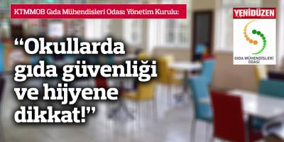 “Okullarda gıda güvenliği ve hijyene dikkat!”