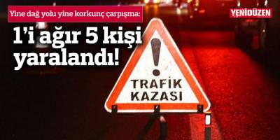 Yine dağ yolu, yine kaza!