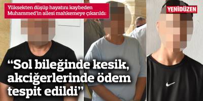 “Sol bileğinde kesik, akciğerlerinde ödem tespit edildi”