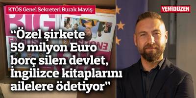 “Özel şirkete 59 milyon Euro borç silen devlet, İngilizce kitaplarını ailelere ödetiyor”