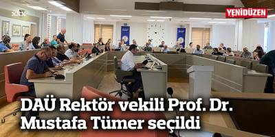 DAÜ Rektör vekili Prof. Dr. Mustafa Tümer seçildi