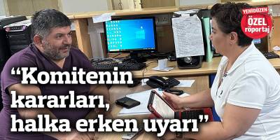 “Komitenin  kararları,  halka erken uyarı”