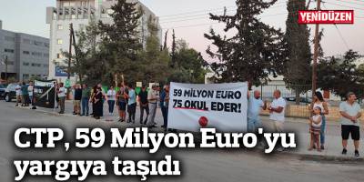 CTP, 59 Milyon Euro'yu yargıya taşıdı