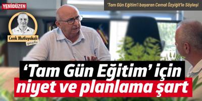 ‘Tam gün eğitim için niyet ve plan şart’