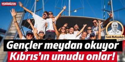 Gençler meydan okuyor, Kıbrıs’ın umudu onlar!