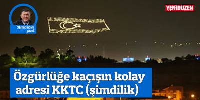Özgürlüğe kaçışın kolay adresi KKTC (şimdilik)