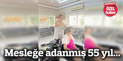 Mesleğe adanmış 55 yıl...
