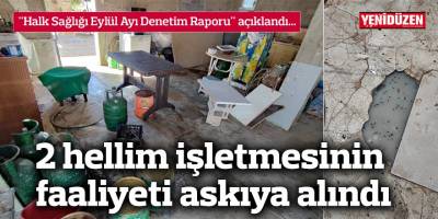 2 hellim işletmesinin faaliyeti askıya alındı