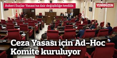 Askeri Suçlar Yasası’na dair değişikliğe ivedilik