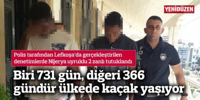Biri 731 gün, diğeri  366 gündür ülkede kaçak yaşıyor