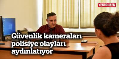 Güvenlik kameraları polisiye olayları aydınlatıyor