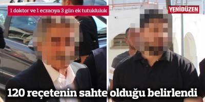 120 reçetenin sahte olduğu belirlendi